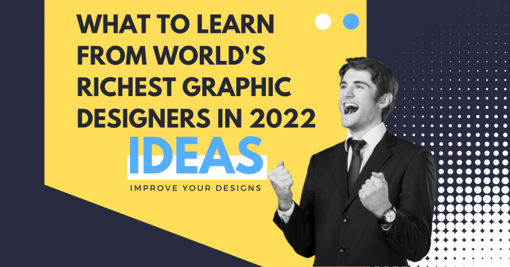 What You Can Learn From World s Richest Graphic Designers In 2022 