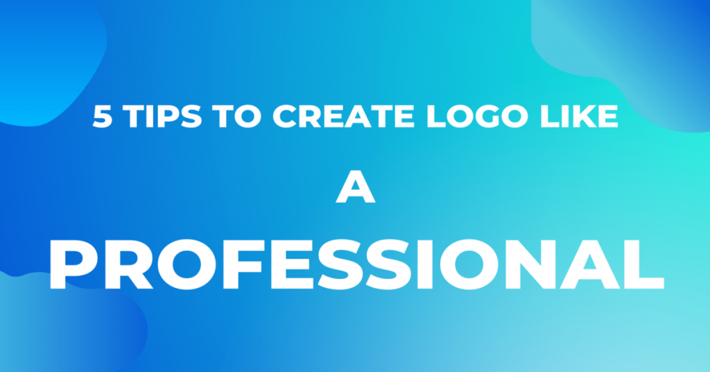 5 Tips to Create Logo Like a Professional - Artmeet Malaysia | Blog