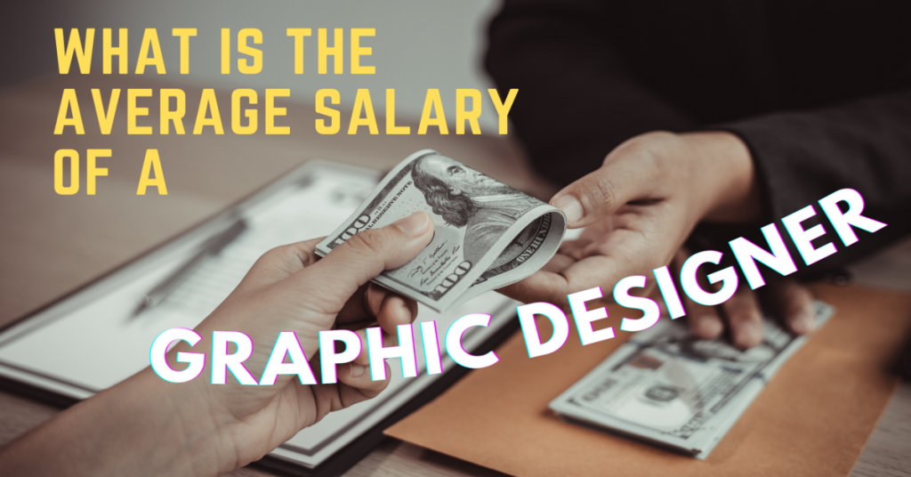 What Is The Average Salary Of A Graphic Designer Artmeet Malaysia Blog   What Is The AVERAGE SALARY OF A GRAPHIC DESIGNER 1 2 1024x536 